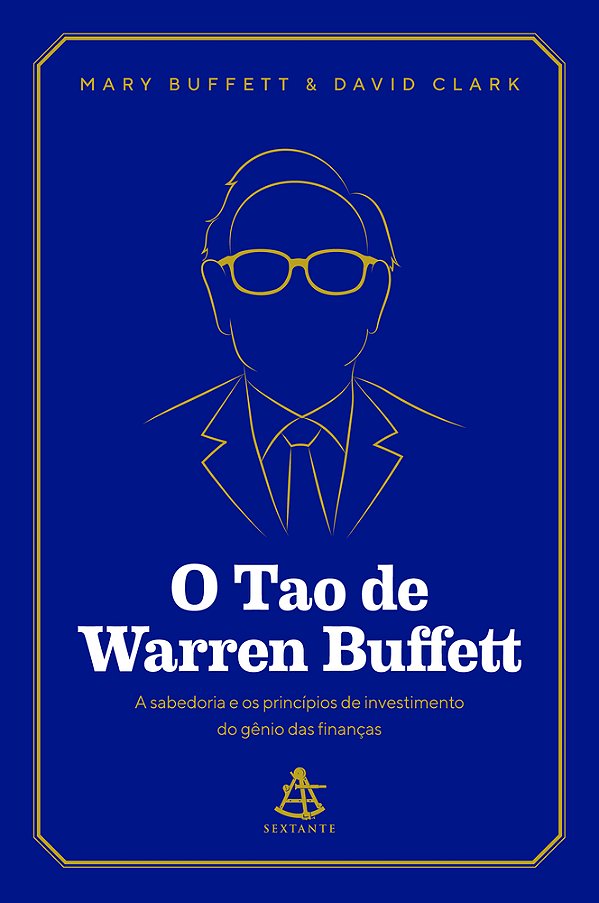O Tao De Warren Buffett A Sabedoria E Os Princípios De Investimento Do Gênio Das Finanças..-