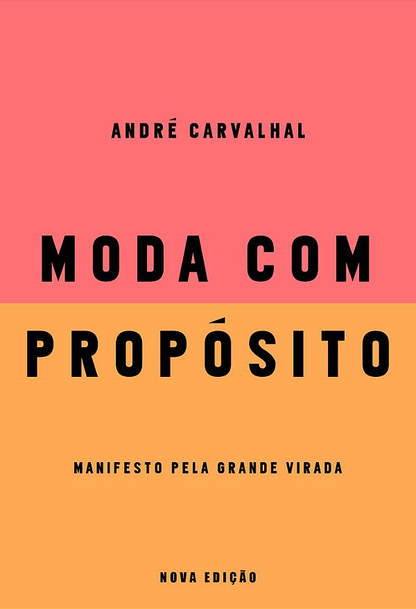 Moda Com Propósito (Nova Edição) Manifesto Pela Grande Virada