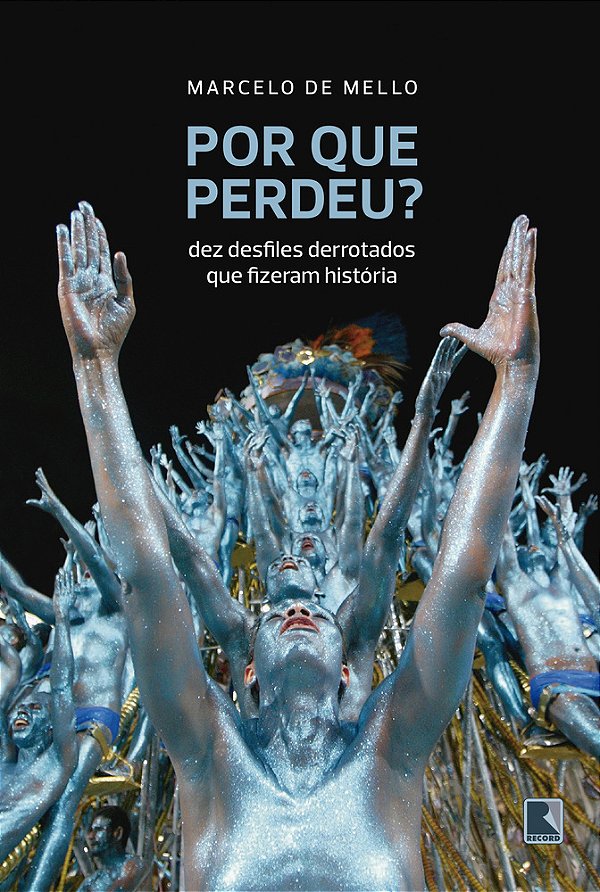 Por Que Perdeu? Dez Desfiles Derrotados Que Fizeram História..-