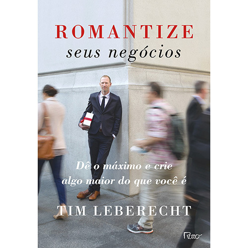 Romantize Seus Negócios Dê O Máximo E Crie Algo Maior Do Que Você É
