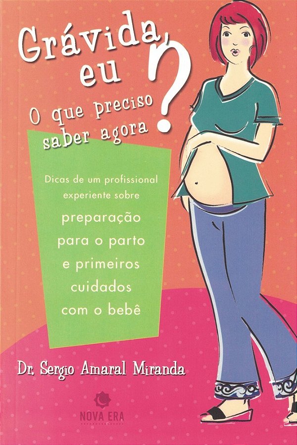 Grávida, Eu? O Que Preciso Saber Agora?