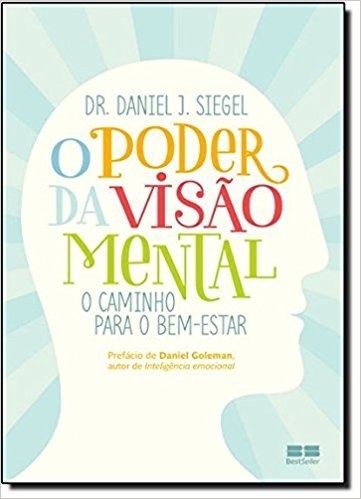 O Poder Da Visão Mental: O Caminho Para O Bem-Estar O Caminho Para O Bem-Estar