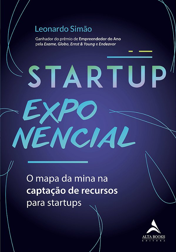 Startup Exponencial O Mapa Da Mina Na Captação De Recursos Para Startups..-