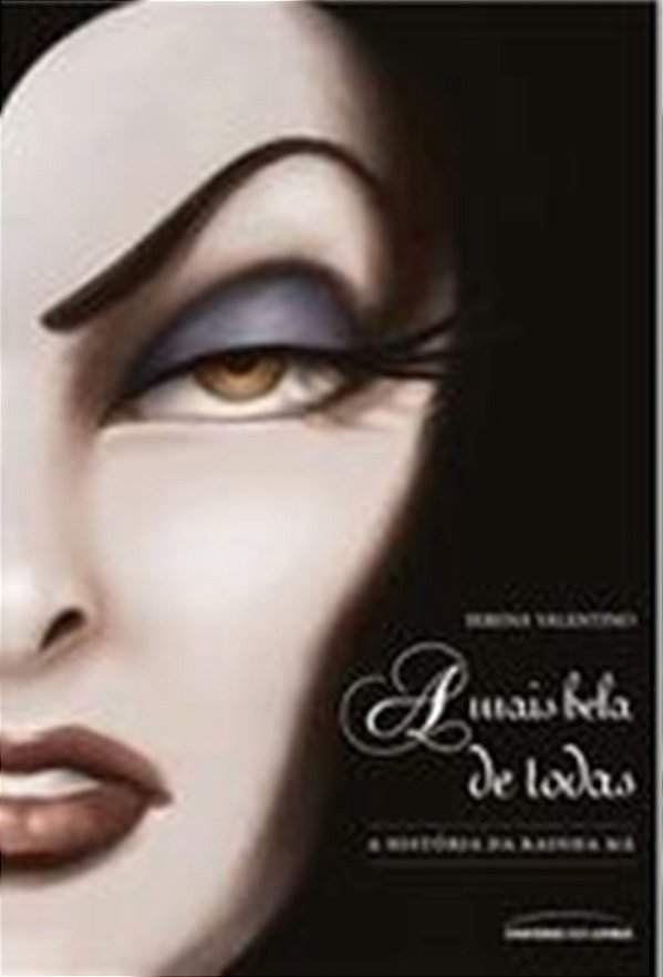 A Mais Bela De Todas - A História Da Rainha Má..-