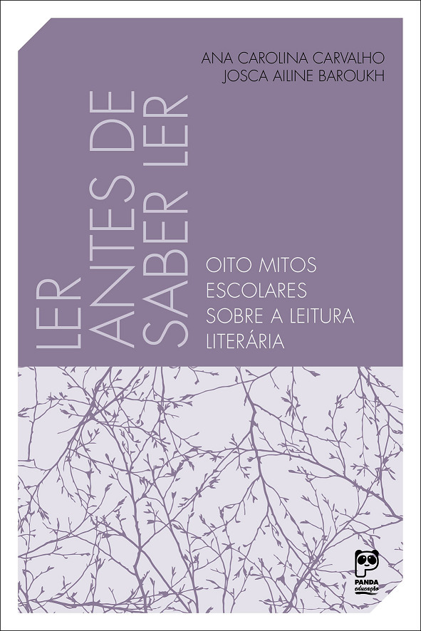 Ler Antes De Saber Ler Oito Mitos Escolares Sobre A Leitura Literária