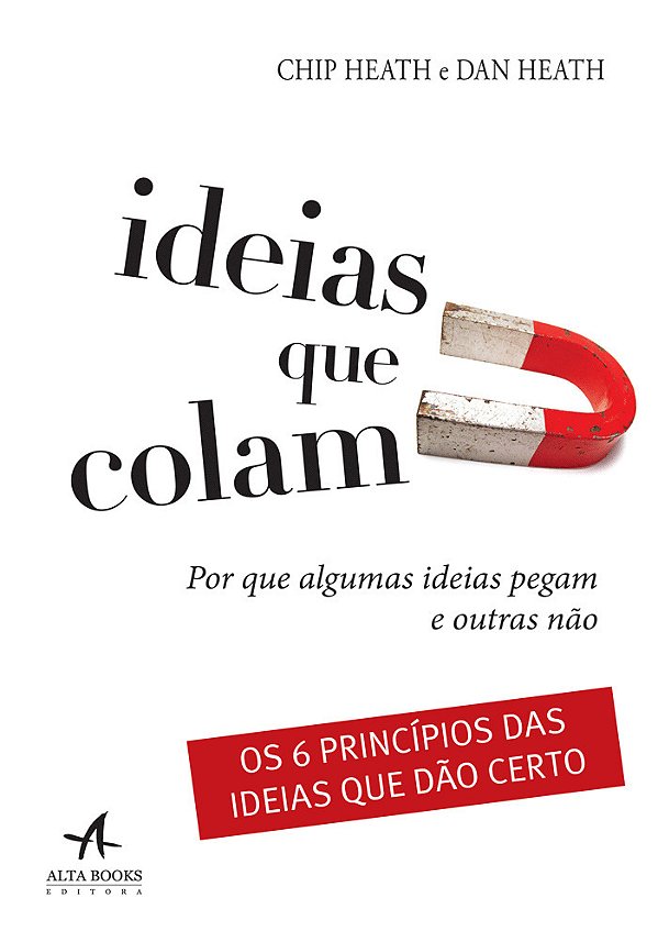 Ideias Que Colam Por Que Algumas Ideias Pegam E Outras Não..-