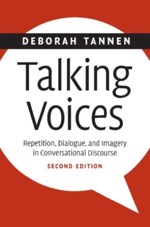 Talking Voices: Repetition, Dialogue, And Imagery In Conversational Discourse