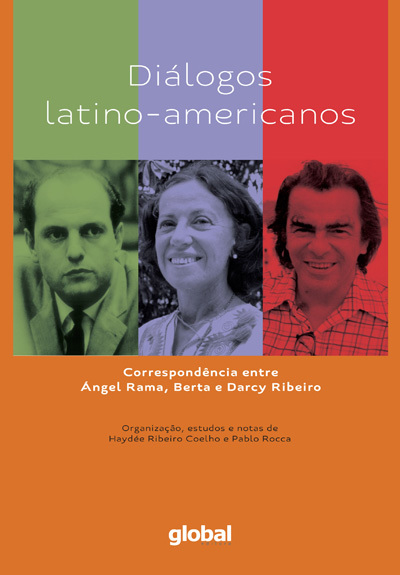 Diálogos Latino-Americanos Correspondência Entre Ángel Rama, Berta E Darcy Ribeiro..-
