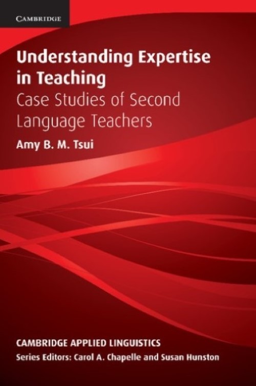 Understanding Expertise In Teaching - Cambridge Applied Linguistics - Paperback