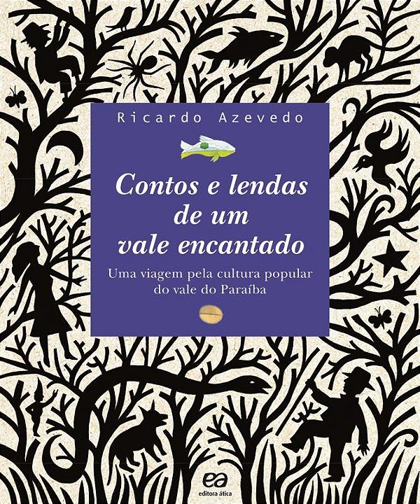Contos E Lendas De Um Vale Encantado - Uma Viagem Pela Cultura Popular Do Vale Do Paraíba