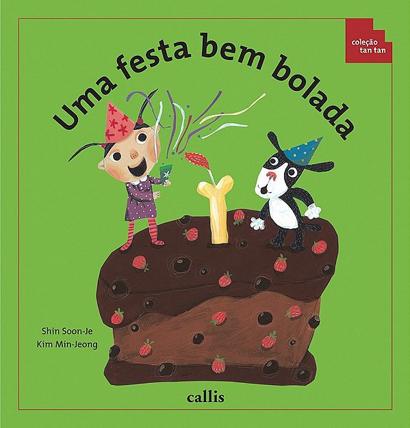 Uma Festa Bem Bolada - Coleção Tan Tan - Segunda Edição..-