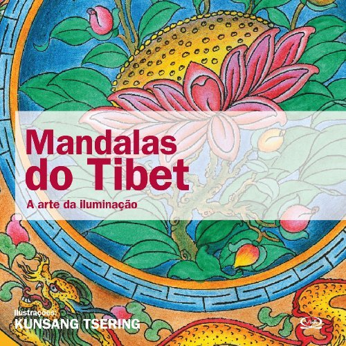 Mandalas Do Tibet: A Arte Da Iluminação..-