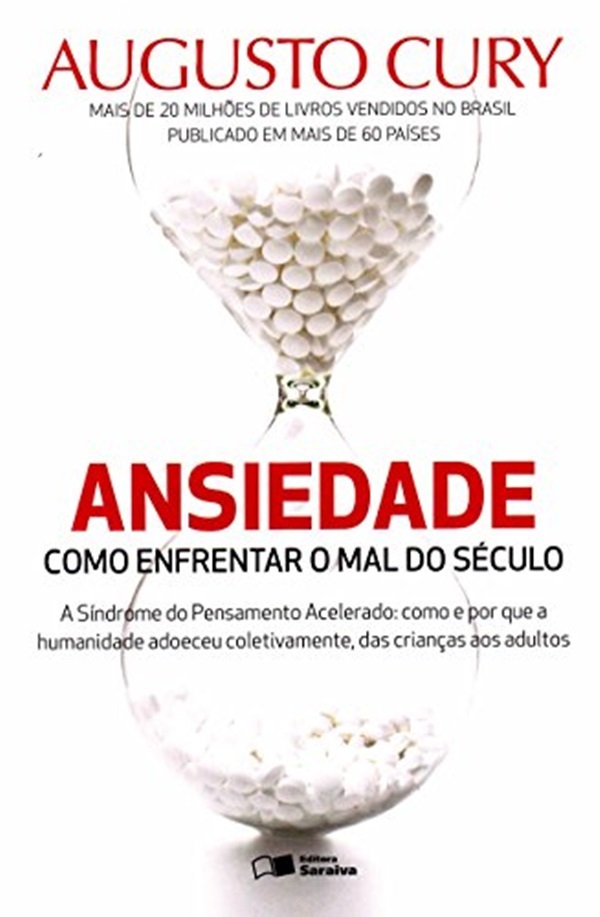 Ansiedade - Como Enfrentar O Mal Do Século