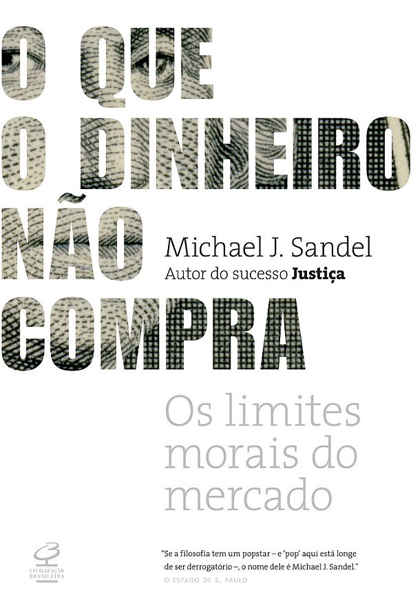 O Que O Dinheiro Não Compra - Os Limites Morais Do Mercado..-