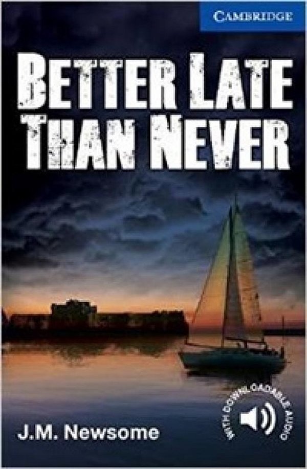 Better Late Than Never - Cambridge Discovery English Int. Readers Upper Intermediate-Bk. W. Online Acc.