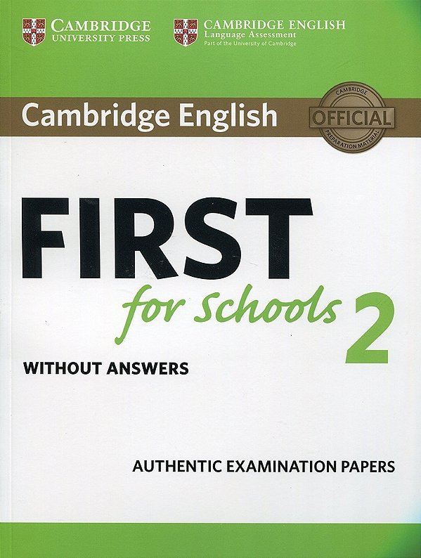 Cambridge English First For Schools 2 - Student's Book Without Answers - Authentic Examination Pape