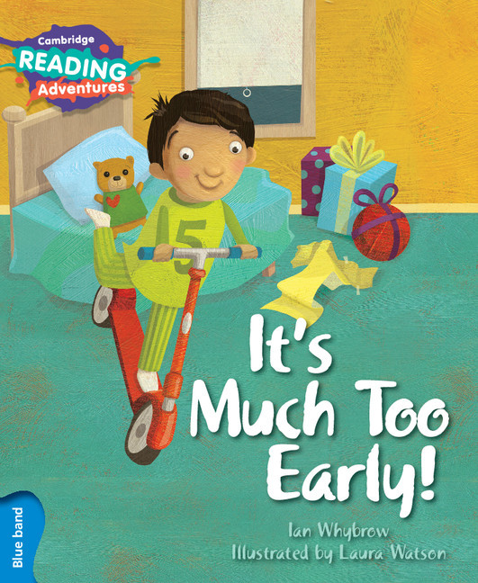 It's Much Too Early! - Cambridge Reading Adventures - Blue Band