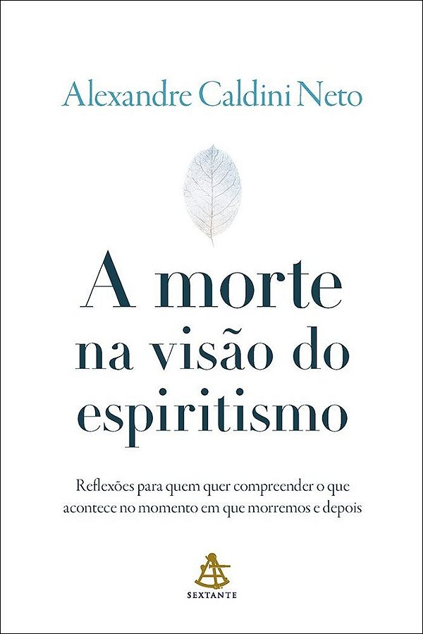 A Morte Na Visão Do Espiritismo - Reflexões Para Quem Quer Compreender O Que Acontece No Momento..-