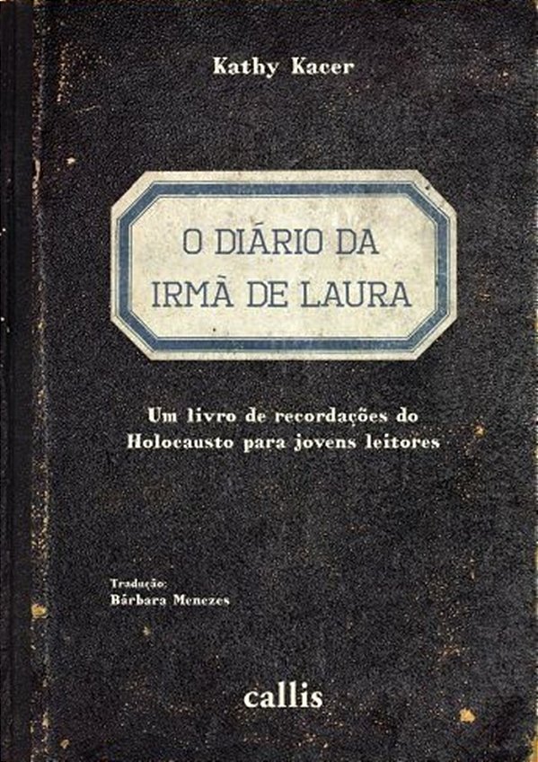 Kathy Kacer - O Diario Da Irma De Laura - 2 Edição..-