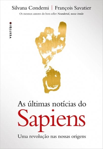 As Últimas Notícias Do Sapiens: Uma Revolução Nas Nossas Origens..-