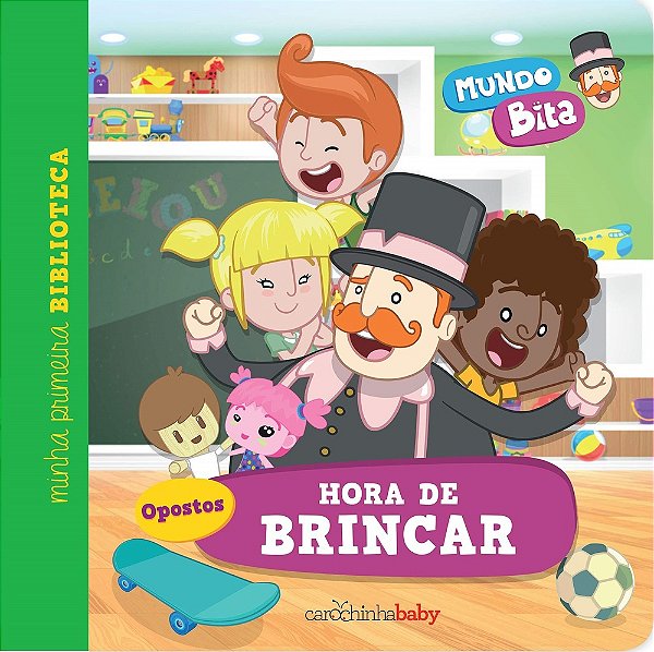 Hora De Brincar (Opostos) - Mundo Bita - Minha Primeira Biblioteca