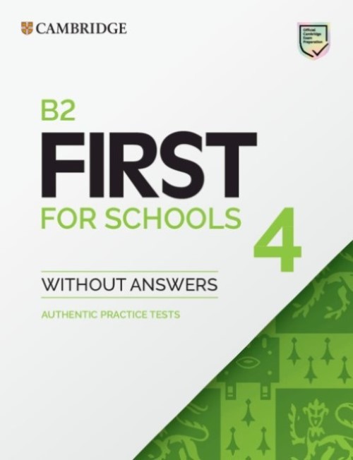 B2 First For Schools 4 Student's Book Without Answers: Authentic Practice Tests (Fce Practice Tests)
