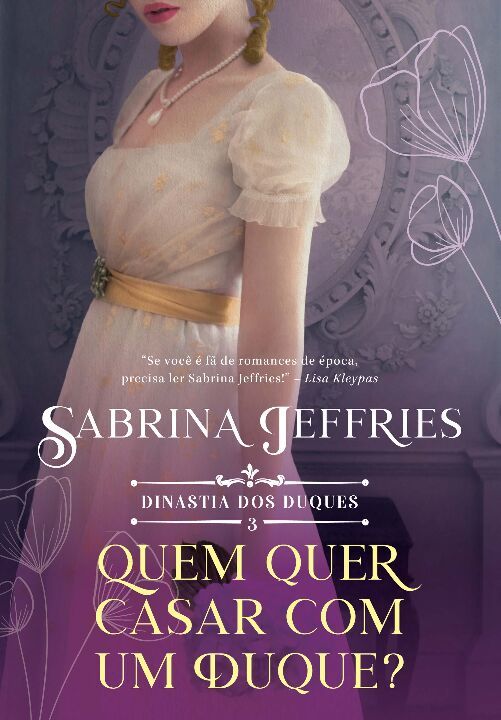 Quem Quer Se Casar Com Um Duque - Dinastia Dos Duques V.3..-