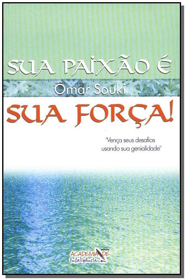 Sua Paixao E Sua Forca