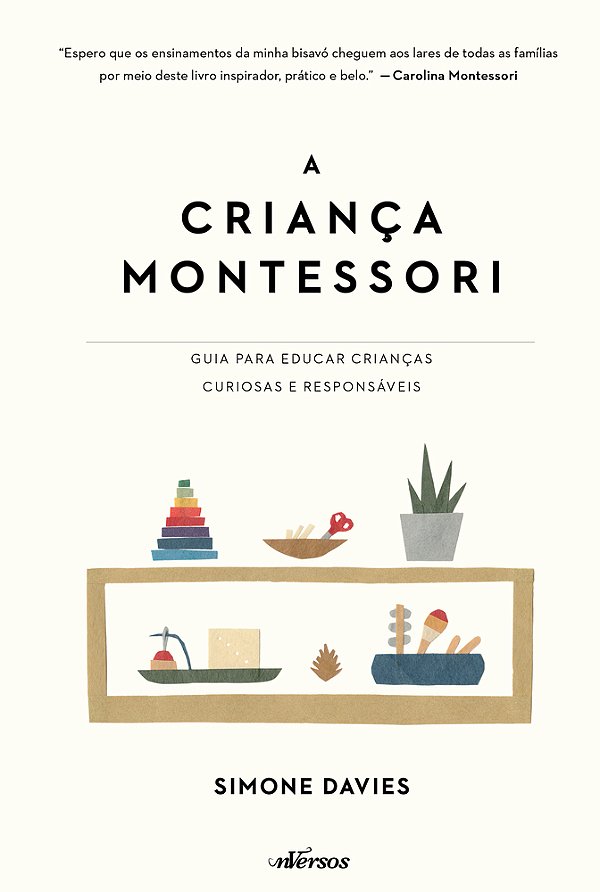 A Criança Montessori Guia Para Educar Crianças Curiosas E Responsáveis..-