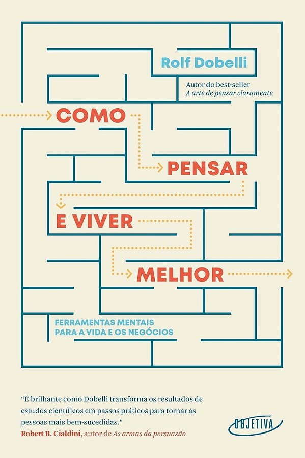 Como Pensar E Viver Melhor Ferramentas Mentais Para A Vida E Os Negócios