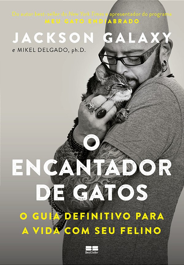 O Encantador De Gatos O Guia Definitivo Para A Vida Com Seu Felino