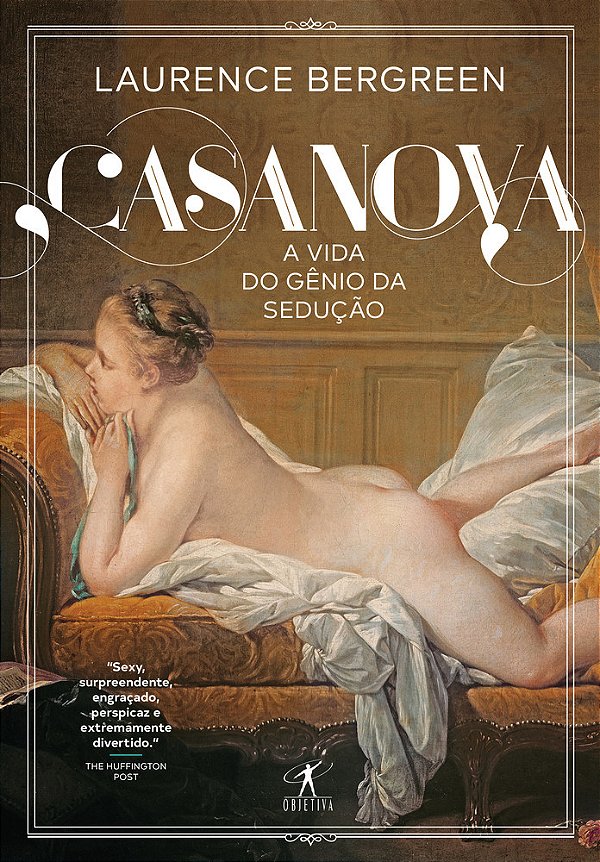 Casanova A Vida De Um Gênio Sedutor