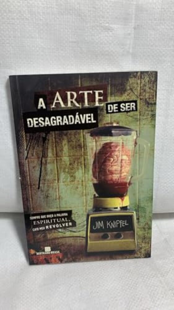 A Arte De Ser Desagradável
