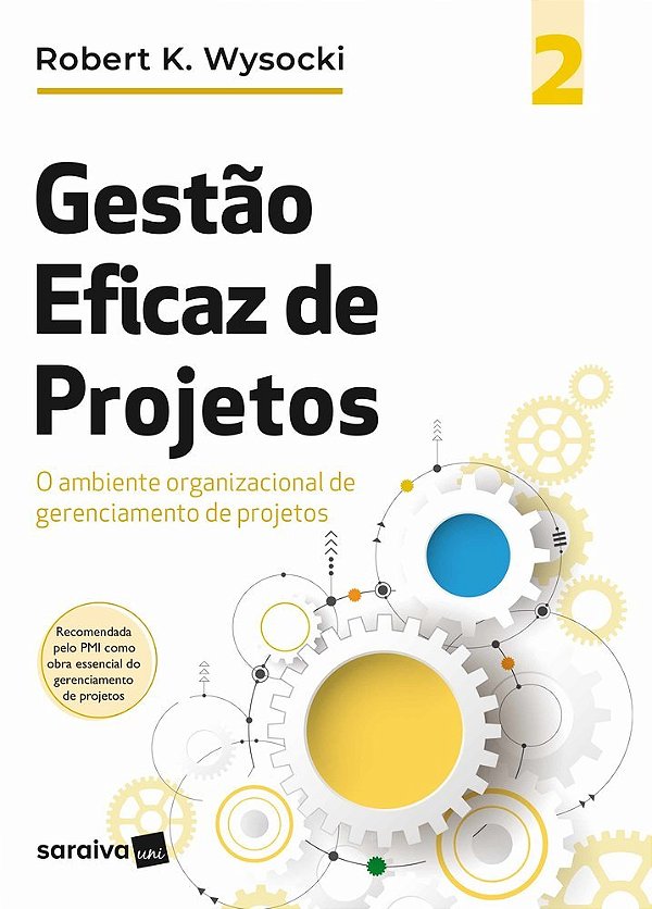 Gestão Eficaz De Projetos - Volume 2 O Ambiente Organizacional De Gerenciamento De Projetos..-