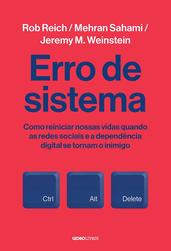 Erro De Sistema Como Reiniciar Nossas Vidas Quando As Redes Sociais E A Dependência Digital Se Tornam O Inimigo