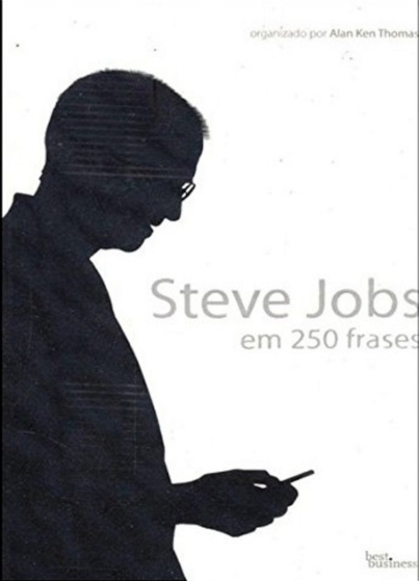Steve Jobs Em 250 Frases..-
