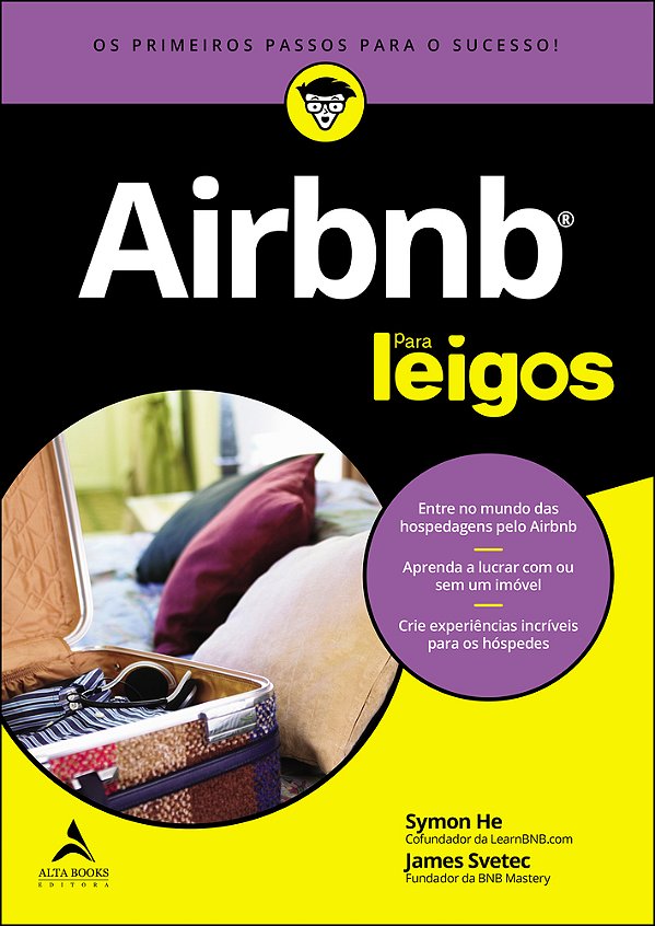Airbnb Para Leigos Entre No Mundo Das Hospedagens Pelo Airbnb, Aprenda A Lucrar Com Ou Sem Um Imóvel, Crie Experiências Incríveis Para Os Hóspedes.