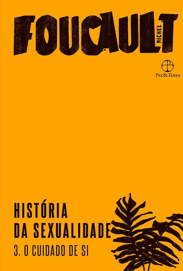 História Da Sexualidade: O Cuidado De Si (Vol. 3)..-