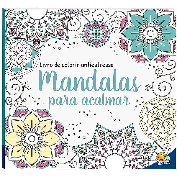 Livro De Colorir Antiestresse: Mandalas Para Acalmar