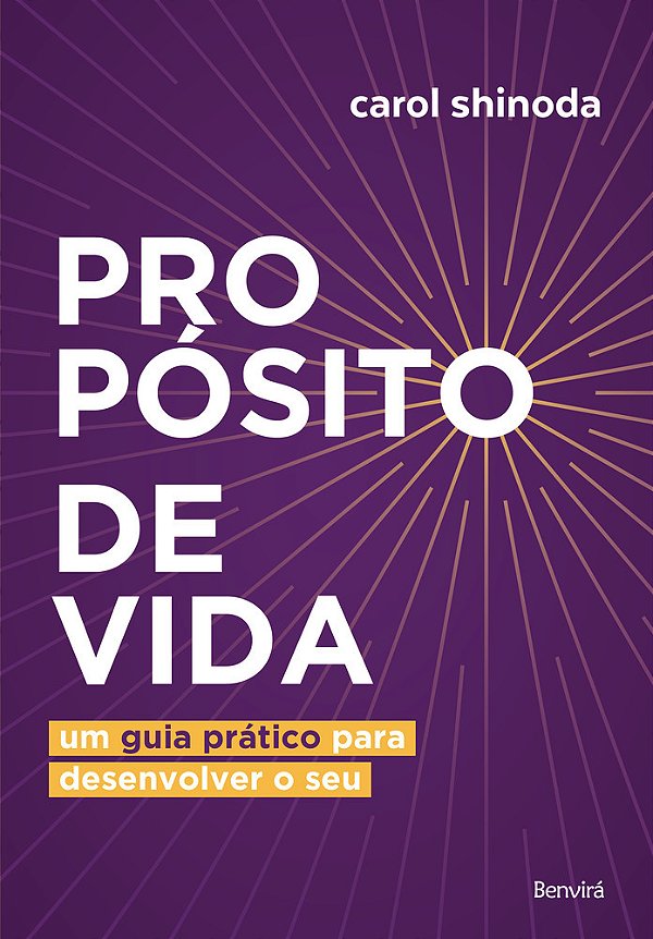 Propósito De Vida Um Guia Prático Para Desenvolver O Seu