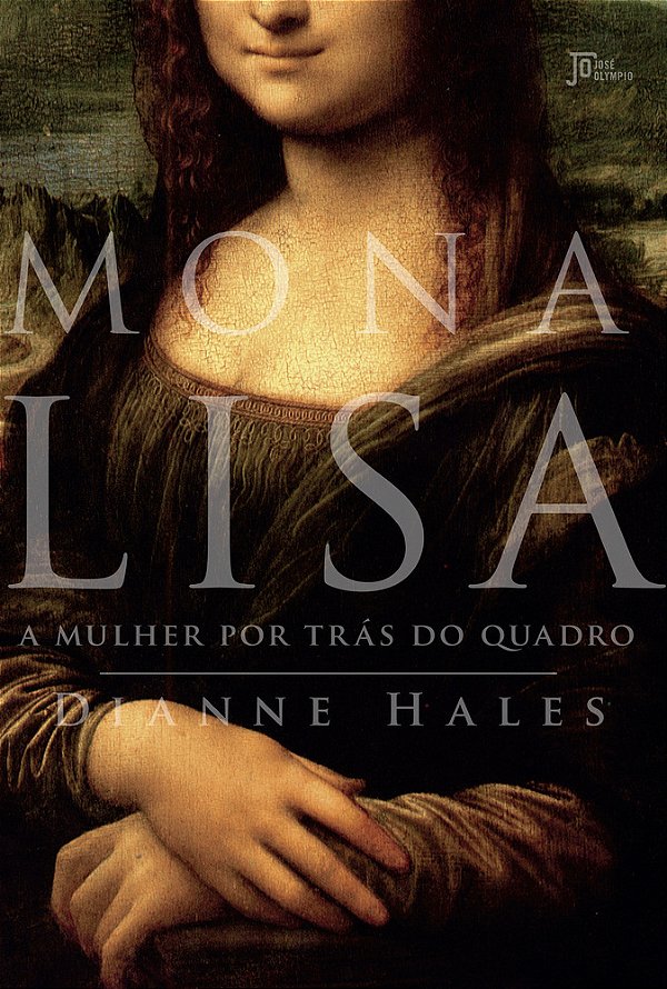 Mona Lisa: A Mulher Por Trás Do Quadro