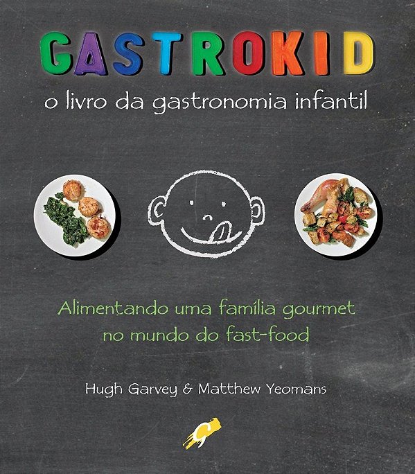 Gastrokid O Livro Da Gastronomia Infantil