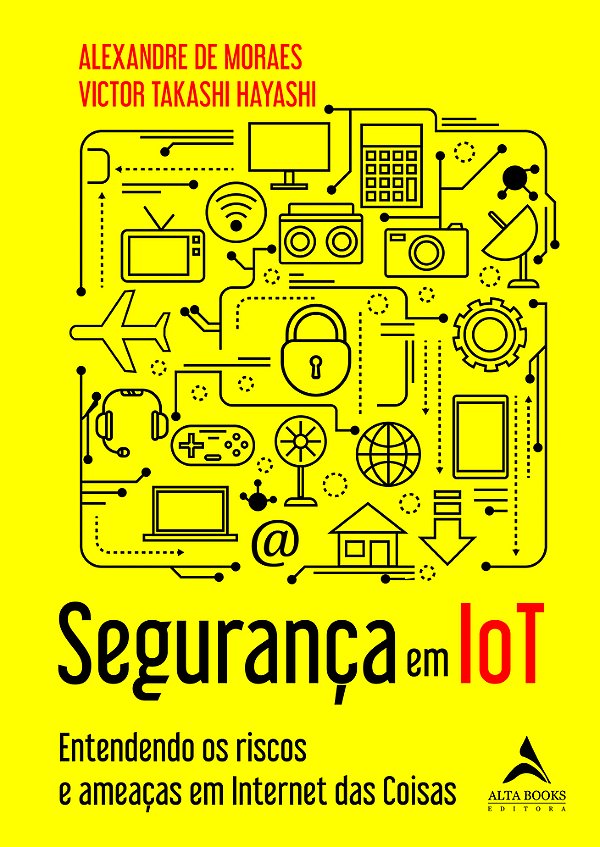 Segurança Em Iot Entendendo Os Riscos E Ameaças Em Iot