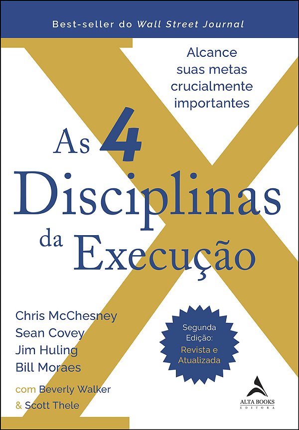 As 4 Disciplinas Da Execução - 2ª Edição - Revista E Atualizada Alcance Suas Metas Crucialmente Importantes