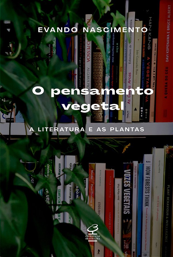 O Pensamento Vegetal A Literatura E As Plantas