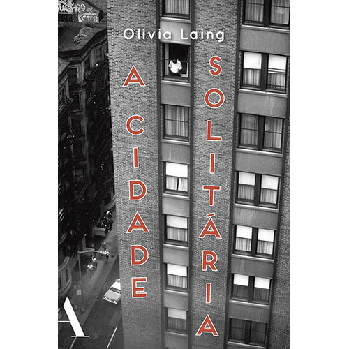 A Cidade Solitária Aventuras Na Arte De Estar Sozinho