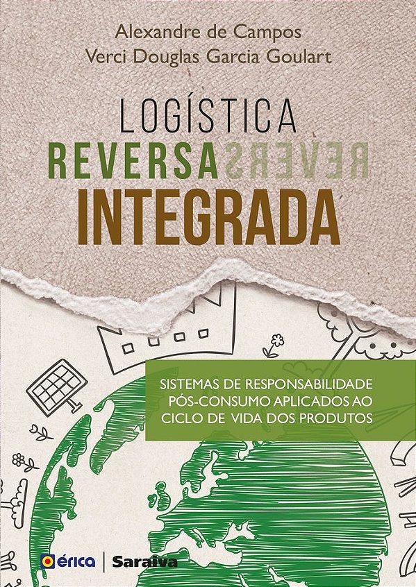 Logística Reversa Integrada Sistemas De Responsabilidade Pós-Consumo Aplicados Ao Ciclo De Vida Dos Produtos..-