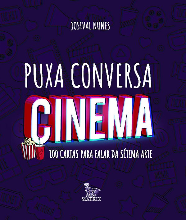 Puxa Conversa Cinema 100 Cartas Para Falar Da Sétima Arte..-