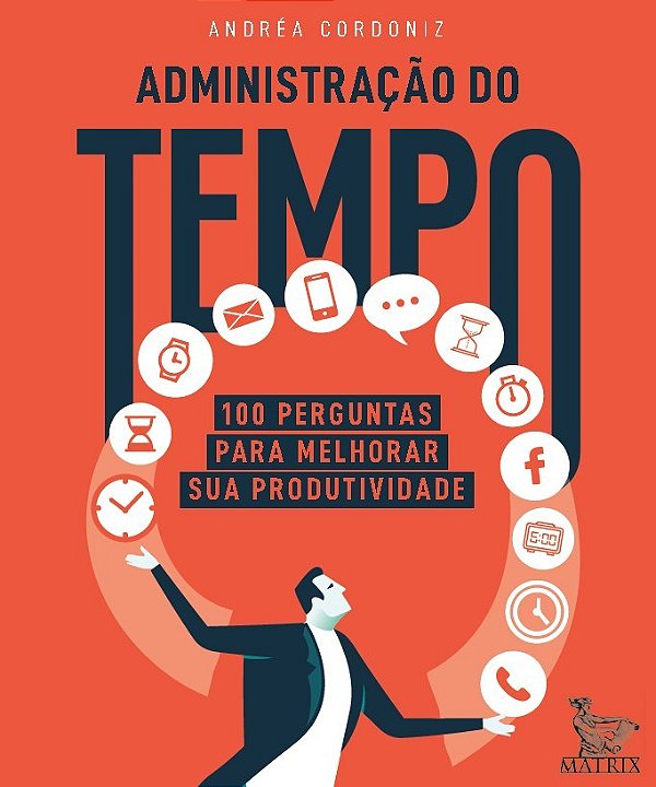 Administração Do Tempo 100 Perguntas Para Melhorar Sua Produtividade..-