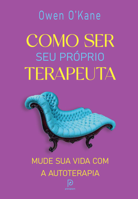 Como Ser Seu Próprio Terapeuta Mude Sua Vida Com A Autoterapia